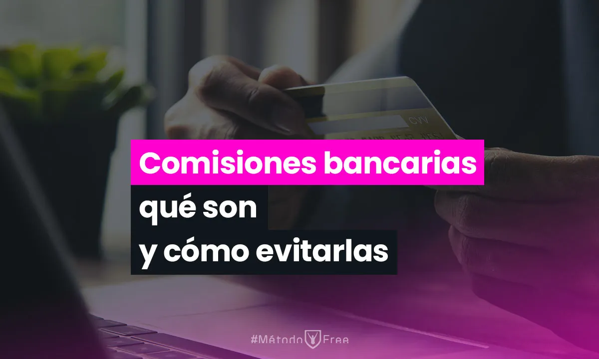 comisiones bancarias que son y como funcionan en tu banco