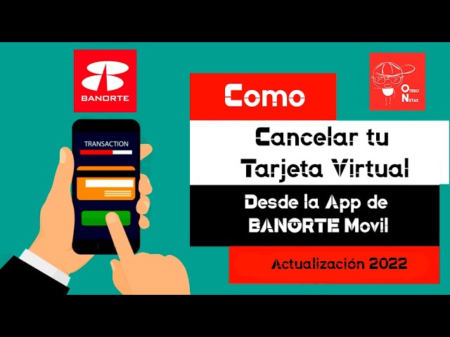 Cómo cancelar tu tarjeta Banorte fácil por teléfono, sucursal o app