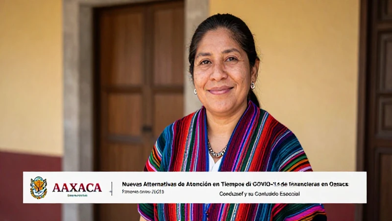 Financieras en Oaxaca ofrecen alternativas durante COVID.