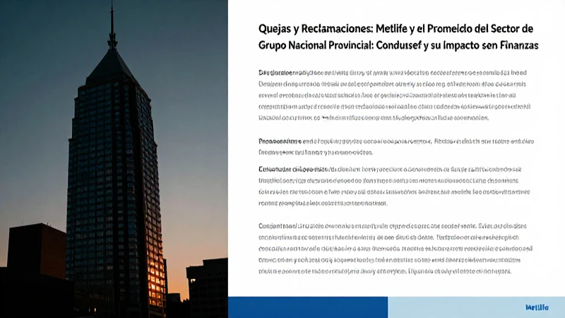 MetLife analiza finanzas ante reclamaciones del Condusef.
