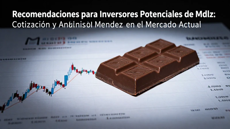 Mondelēz: análisis bursátil y oportunidades inversoras